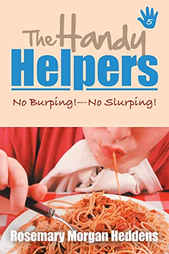 The Handy Helpers: No Burping!-No Slurping!