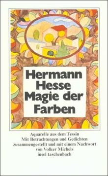 Magie der Farben: Aquarelle aus dem Tessin: Aquarelle aus dem Tessin mit Betrachtungen und Gedichten (insel taschenbuch)