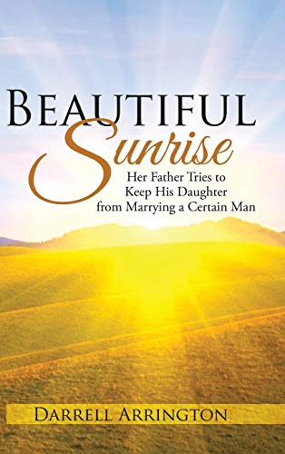 Beautiful Sunrise: Her Father Tries to Keep His Daughter from Marrying a Certain Man