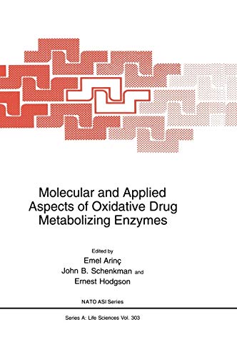 Molecular and Applied Aspects of Oxidative Drug Metabolizing Enzymes (Nato Science Series A:, 303, Band 303)