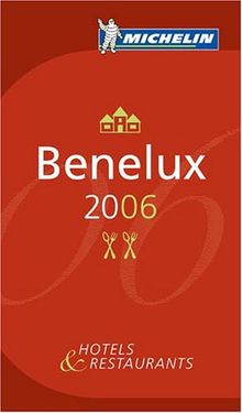 Benelux 2006 : hotels & restaurants