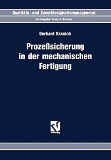 Prozesssicherung in der mechanischen Fertigung (Qualitäts- und Zuverlässigkeitsmanagement)