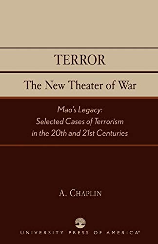 Terror: The New Theater of War: Mao's Legacy: Selected Cases of Terrorism in the 20th and 21st Centuries