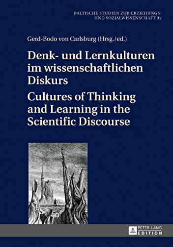 Denk- und Lernkulturen im wissenschaftlichen Diskurs / Cultures of Thinking and Learning in the Scientific Discourse (Baltische Studien zur Erziehungs- und Sozialwissenschaft, Band 32)
