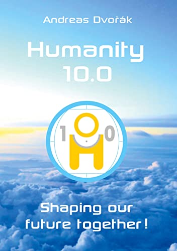 Humanity 10.0: Shaping our future together!
