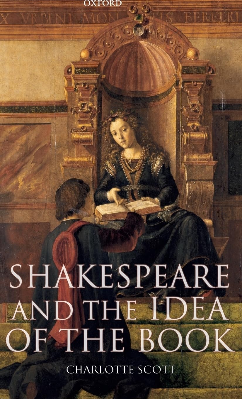 Shakespeare and the Idea of the Book (Oxford Shakespeare Topics (Hardcover))