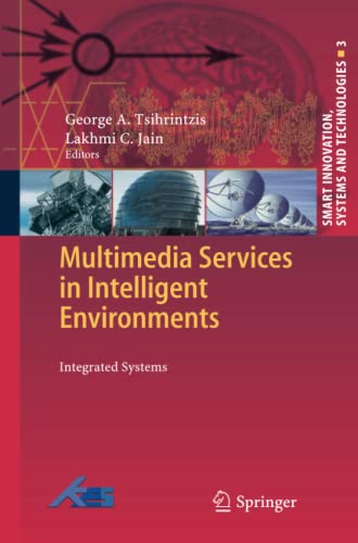 Multimedia Services in Intelligent Environments: Integrated Systems (Smart Innovation, Systems and Technologies, Band 3)