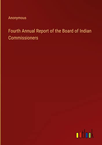 Fourth Annual Report of the Board of Indian Commissioners