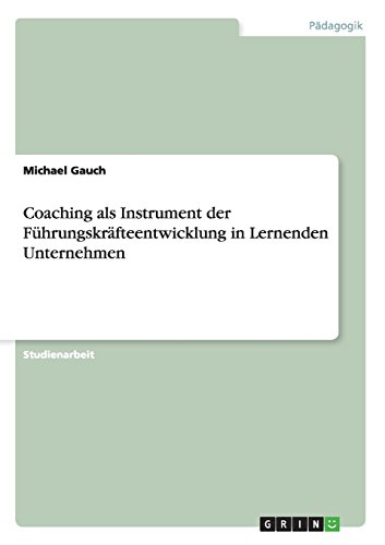 Coaching als Instrument der Führungskräfteentwicklung in Lernenden Unternehmen