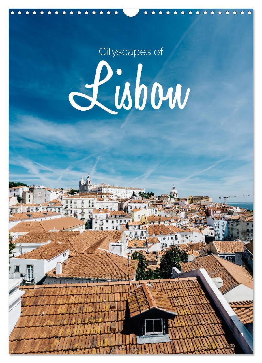 Cityscapes of Lisbon (Wall Calendar 2026 DIN A3 portrait), CALVENDO 12 Month Wall Calendar: The capital of Portugal is a charismatic and vibrant metropolis.