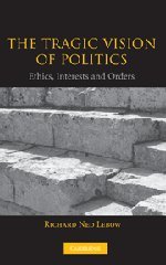 The Tragic Vision of Politics: Ethics, Interests and Orders