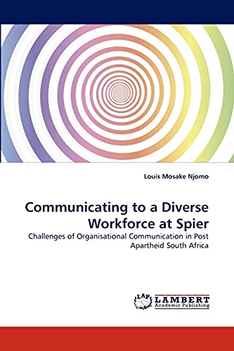 Communicating to a Diverse Workforce at Spier: Challenges of Organisational Communication in Post Apartheid South Africa