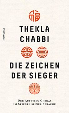 Die Zeichen der Sieger: Der Aufstieg Chinas im Spiegel seiner Sprache