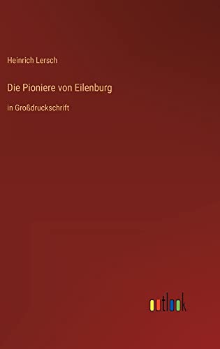 Die Pioniere von Eilenburg: in Großdruckschrift