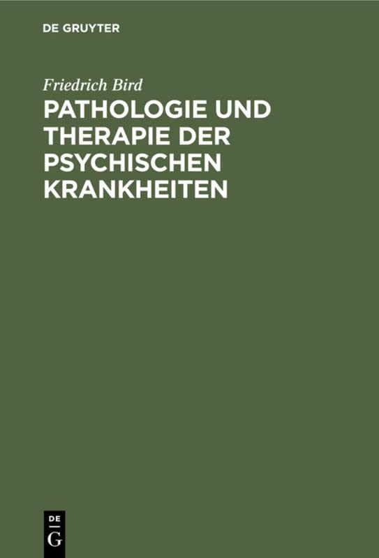 Pathologie und Therapie der psychischen Krankheiten: Zum Gebrauche für practische Aerzte