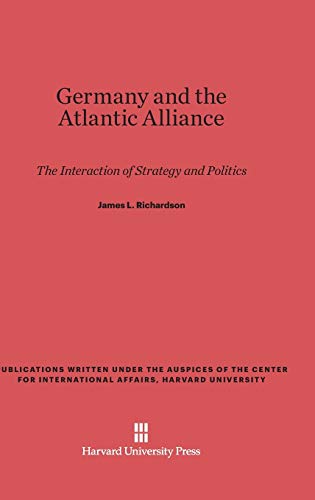 Germany and the Atlantic Alliance: The Interaction of Strategy and Politics