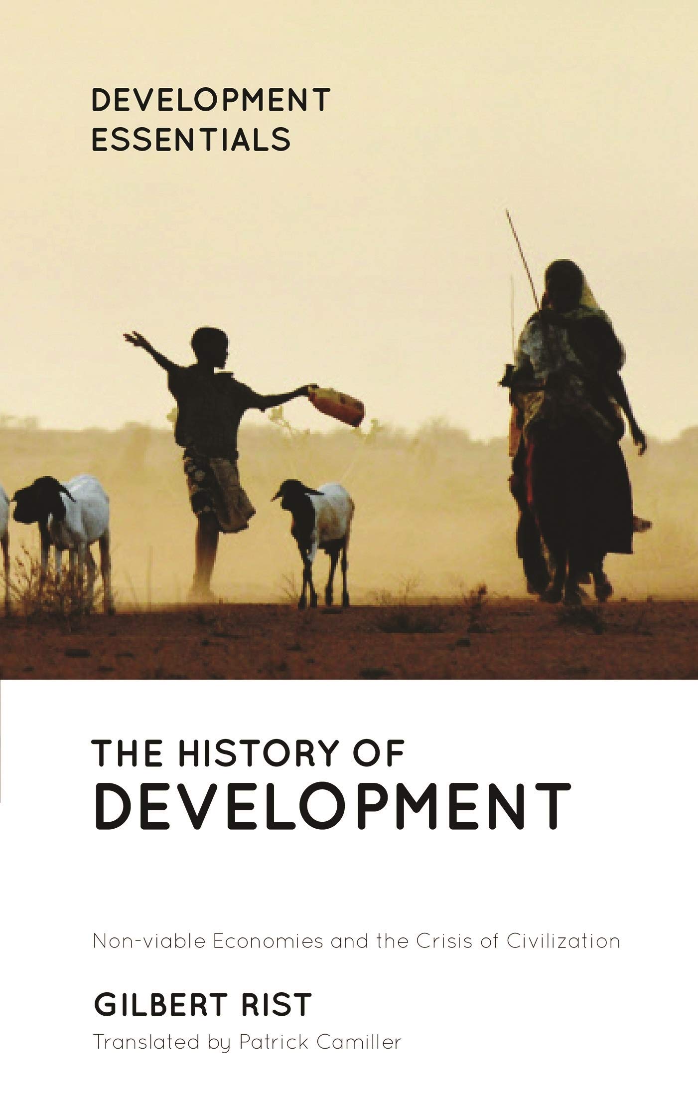 The History of Development: From Western Origins to Global Faith (Development Essentials)