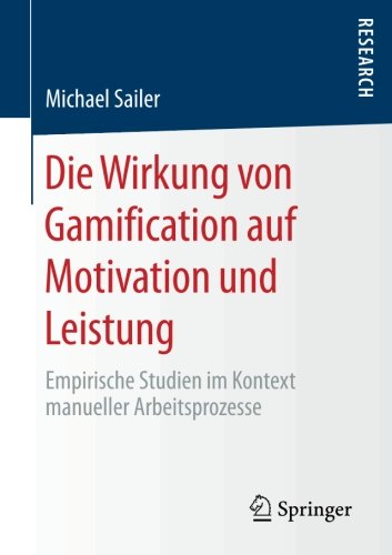 Die Wirkung von Gamification auf Motivation und Leistung: Empirische Studien im Kontext manueller Arbeitsprozesse