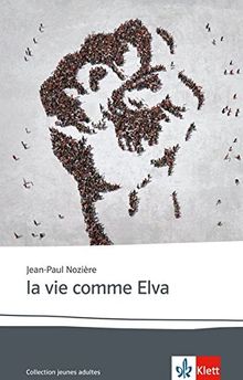 la vie comme Elva: Abiturausgabe zum Thema « La politique », erhöhtes Niveau. Originaltext mit Annotationen (Collection jeunes adultes)