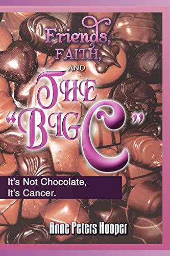 Friends, Faith, And The Big C'': It's Not Chocolate, It's Cancer
