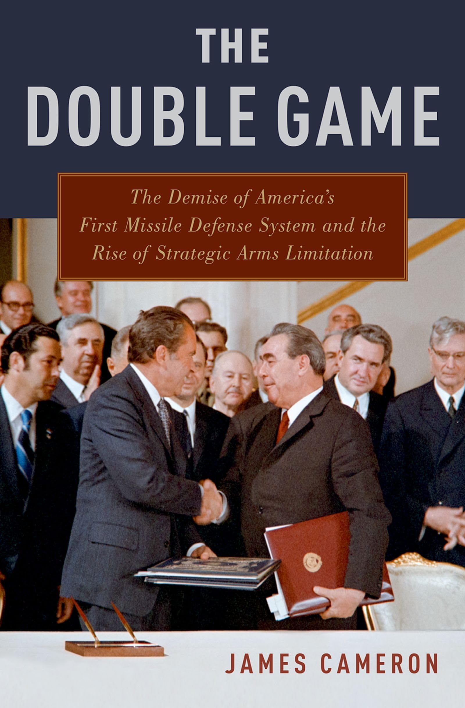 Double Game: The Demise of America's First Missile Defense System and the Rise of Strategic Arms Limitation (UK)