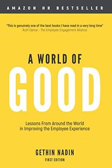 A World of Good: Lessons from Around the World in Improving the Employee Experience