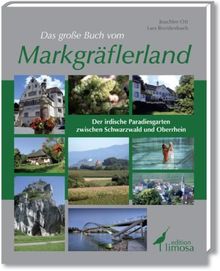 Das große Buch vom Markgräfler Land: Der irdische Paradiesgarten zwischen Schwarzwald und Oberrhein