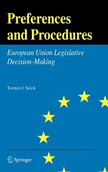 Preferences and Procedures: European Union Legislative Decision-Making