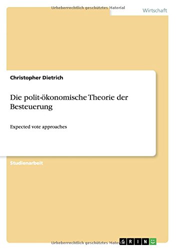 Die polit-ökonomische Theorie der Besteuerung: Expected vote approaches