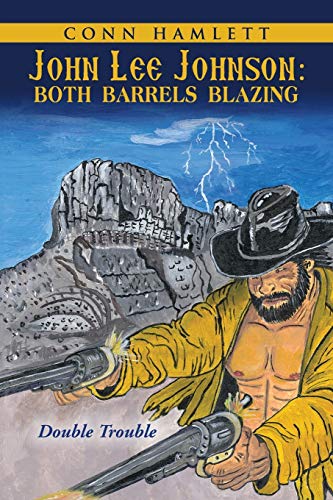 John Lee Johnson: Both Barrels Blazing: Double Trouble
