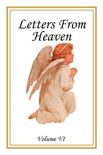 Letters from Heaven: Volume Vi