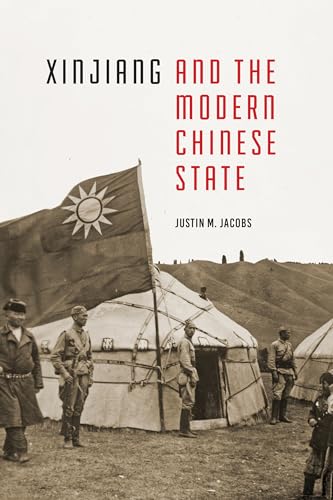 Xinjiang and the Modern Chinese State (Studies on Ethnic Groups in China)