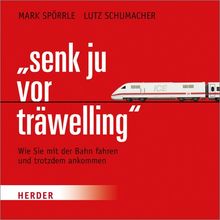 Senk ju vor träwelling: Wie Sie mit der Bahn fahren und trotzdem ankommen