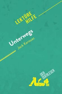Unterwegs von Jack Kerouac (Lektürehilfe): Detaillierte Zusammenfassung, Personenanalyse und Interpretation