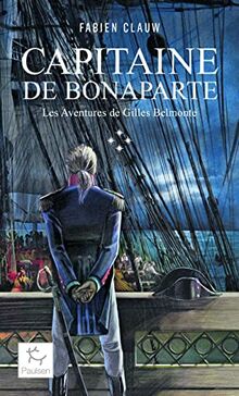 Les aventures de Gilles Belmonte. Vol. 4. Capitaine de Bonaparte