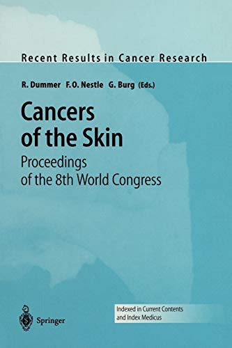 Cancers of the Skin: Proceedings of the 8th World Congress (Recent Results in Cancer Research) (Recent Results in Cancer Research, 160, Band 160)