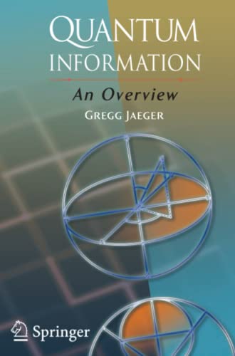 Gregg Jaeger Quantum Information, An Overview