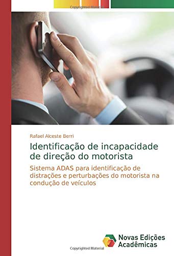 Identificação de incapacidade de direção do motorista: Sistema ADAS para identificação de distrações e perturbações do motorista na condução de veículos