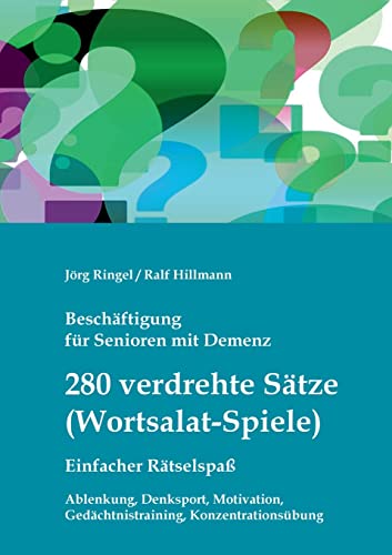 Beschäftigung für Senioren mit Demenz: 280 verdrehte Sätze / Wortsalat-Spiele, einfacher Rätselspaß: Ablenkung, Denksport, Motivation, Gedächtnistraining, Konzentrationsübung