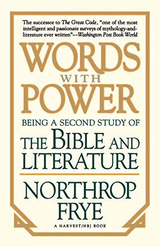 Northrop Frye Words With Power, Being A Second Study The Bible And Literature