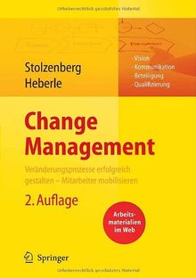 Change Management. Veränderungsprozesse erfolgreich gestalten - Mitarbeiter mobilisieren (German Edition)