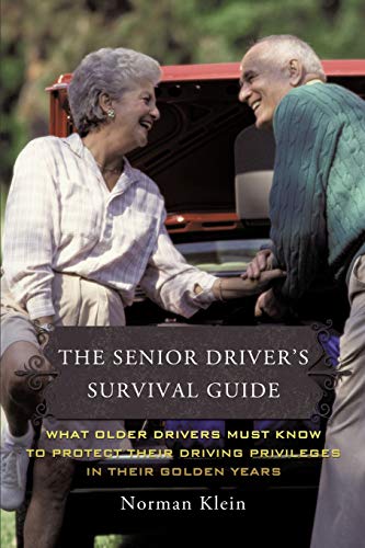 The Senior Driver's Survival Guide: What Older Drivers Must Know to Protect Their Driving Privileges In Their Golden Years