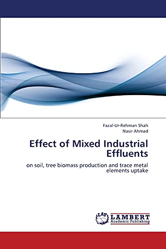 Effect of Mixed Industrial Effluents: on soil, tree biomass production and trace metal elements uptake