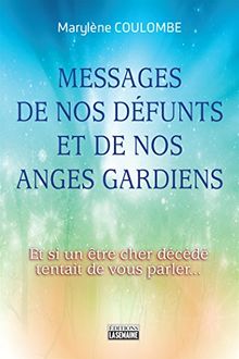 Messages de nos défunts et de nos anges gardiens : Et si un être cher décédé tentait de vous parler...