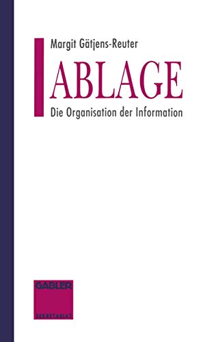 Ablage: Die Organisation der Information (German Edition)