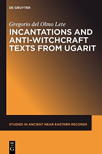 Incantations and Anti-Witchcraft Texts from Ugarit (Studies in Ancient Near Eastern Records (SANER), Band 4)