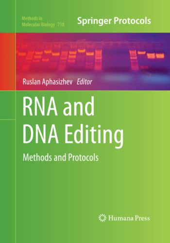 RNA and DNA Editing: Methods and Protocols (Methods in Molecular Biology, Band 718)