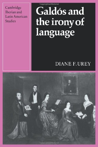 Galdos and the Irony of Language (Cambridge Iberian and Latin American Studies)