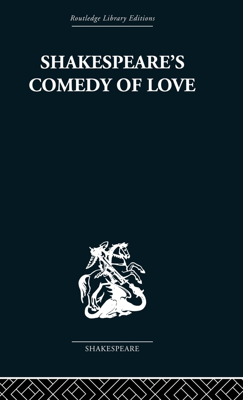 Shakespeare's Comedy of Love (Routledge Library Editions: Shakespeare)