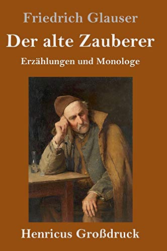 Der alte Zauberer (Großdruck): Erzählungen und Monologe